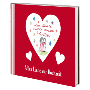 Vom küssen muss mann heiraten